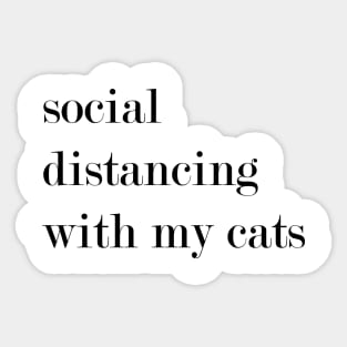 Social Distancing With My Cats. Sticker